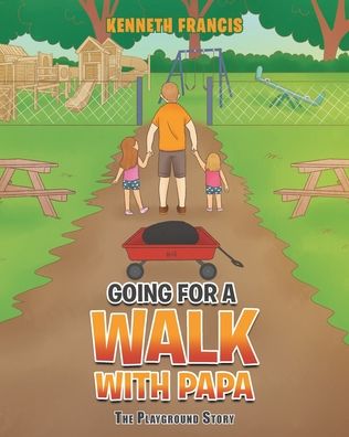 Cover for Francis Kenneth Francis · Going For a Walk with Papa: The Playground Story (Paperback Book) (2022)