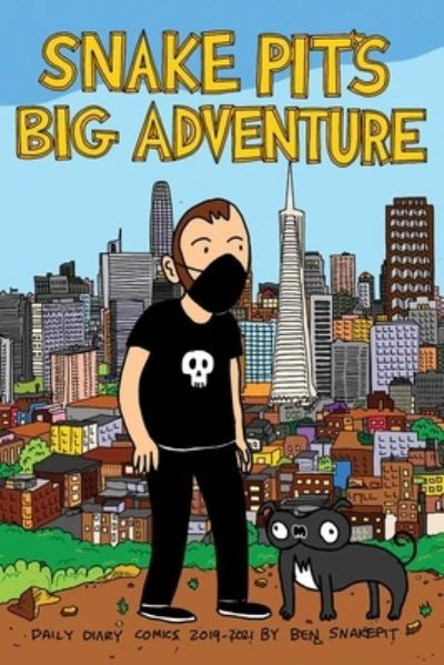 Cover for Ben Snakepit · Snake Pit's Big Adventure: Daily Comics 2019-2021 by Ben Snakepit (Paperback Book) (2023)