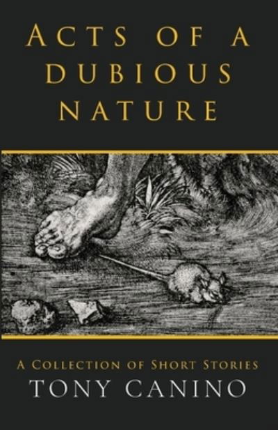 Acts of a Dubious Nature - Canino Tony - Kirjat - Stone Cold Press - 9798985804201 - tiistai 29. marraskuuta 2022