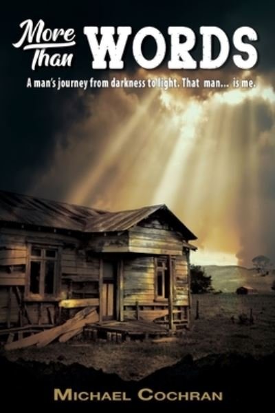 Cover for Cochran Michael Cochran · More Than Words: A man's journey from darkness to light. That man... is me. (Pocketbok) (2022)