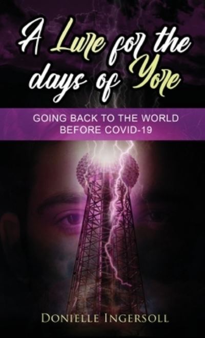 Lure for the Days of Yore - Donielle Ingersoll - Livros - Springer Literary House LLC - 9798987701201 - 10 de fevereiro de 2023