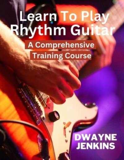 Cover for Dwayne Jenkins · Learn To Play Rhythm Guitar (Taschenbuch) (2024)