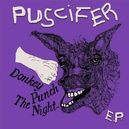 Donkey Punch in the Night EP - Puscifier - Musiikki - ALTERNATIVE - 0670541704202 - tiistai 19. helmikuuta 2013