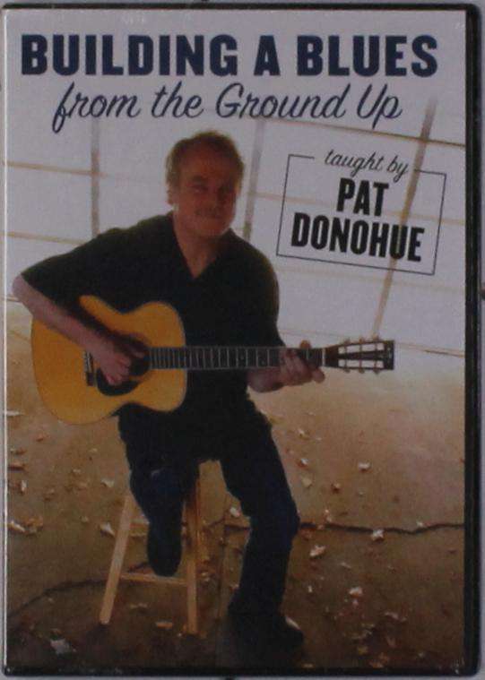 Cover for Pat Donohue · Building A Blues From The Ground Up (DVD) (2018)