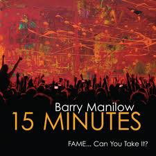 15 Minutes - Barry Manilow - Musik - STILETTO ENT. - 0874402009202 - 20. Juni 2011