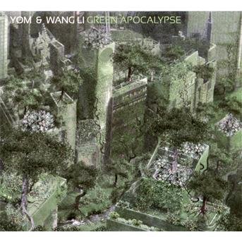 Cover for Yom &amp; Wang Li · Green Apocalypse (CD) (2012)