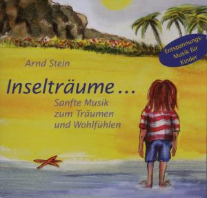 Cover for Stein Arnd · Inseltraeume - Sanfte Musik Zum Traeumen Und Wohlfuehlen (CD) (2007)