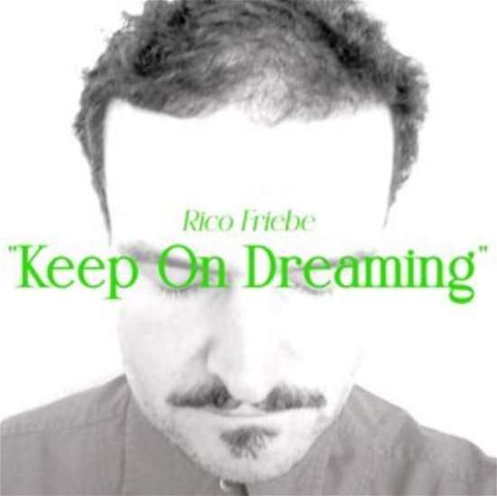 Cover for Rico Friebe · Keep On Dreaming (CD) (2023)