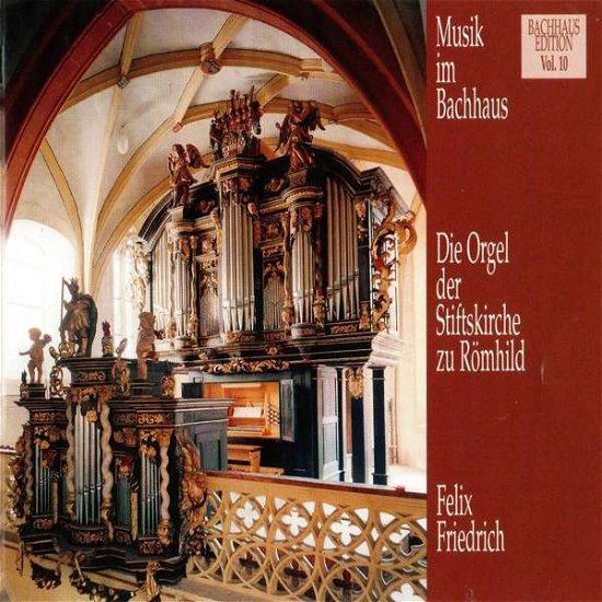 Cover for Felix Friedrich · Musik Im Bachhaus Vol.10 Die Orgel Der Stiftskirch (CD) (2018)