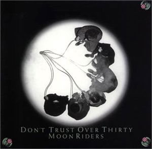 Cover for Moonriders · Don't Trust Over 30 (CD) [Limited edition] (2003)