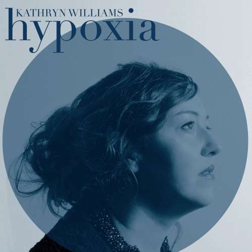 Hypoxia - Kathryn Williams - Música - ONE LITTLE INDIAN - 5016958998202 - 11 de junho de 2015