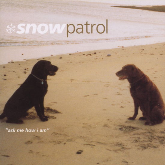 Ask Me How I Am -cds - Snow Patrol - Musiikki - Jeepster - 5027731685202 - 