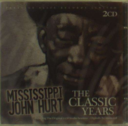 The Classic Years - Mississippi John Hurt - Musiikki - PRESTIGE ELITE RECORDS - 5032427117202 - maanantai 20. tammikuuta 2014