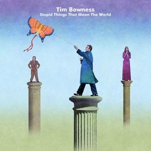 Cover for Tim Bowness · Stupid Things That Mean the World (CD) [Limited edition] (2015)