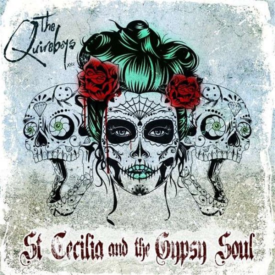 Saint Cecilia & The Gypsy Soul - Quireboys - Music - Off Yer Rocka - 5055664100202 - April 21, 2015