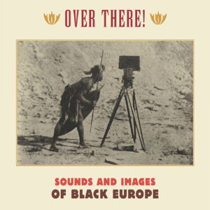 Over There! / Various - Over There! / Various - Música - BEAR FAMILY - 5397102160202 - 5 de novembro de 2013