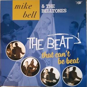 Cover for Mike &amp; The Belltones Bell · The Beat That Can't Be Beat (LP) (2016)