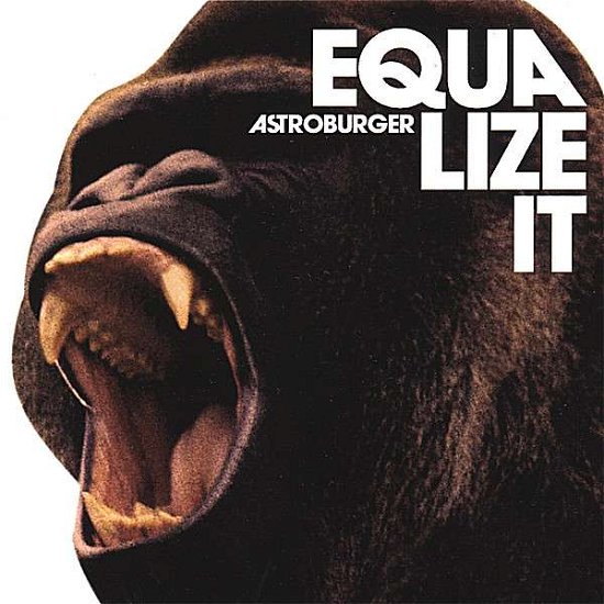 Equalize It - Astroburger - Music - BIG DIPPER - 7070477000202 - January 9, 2013