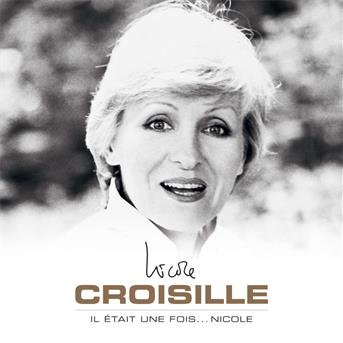 Cover for Nicole Croisille · Nicole Croisille-il Etait Une Fois... Nicole (CD)
