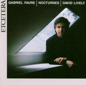 Cover for David Lively · Faure: Complete Nocturnes (CD) (2007)