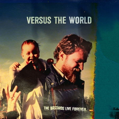 Cover for Versus The World · The Bastards Live Forever (CD) (2023)