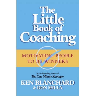 The Little Book of Coaching - The One Minute Manager - Kenneth Blanchard - Books - HarperCollins Publishers - 9780007122202 - October 1, 2001