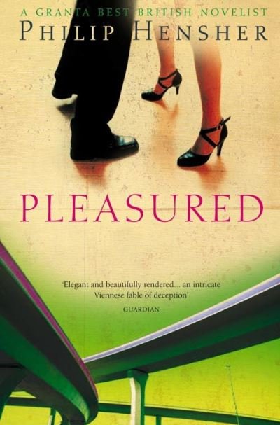 Cover for Philip Hensher · Pleasured (Taschenbuch) (2004)