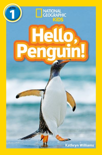 Hello, Penguin!: Level 1 - National Geographic Readers - Kathryn Williams - Kirjat - HarperCollins Publishers - 9780008422202 - keskiviikko 28. lokakuuta 2020