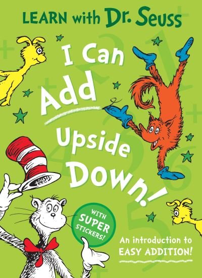 Cover for Dr. Seuss · I Can Add Upside Down: An Introduction to Easy Addition! - Learn With Dr. Seuss (Paperback Bog) [Learn With Dr. Seuss edition] (2023)