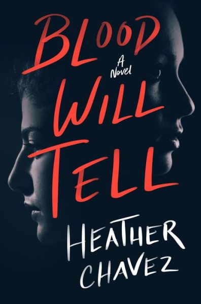 Cover for Heather Chavez · Blood Will Tell: A Novel (Hardcover Book) (2022)