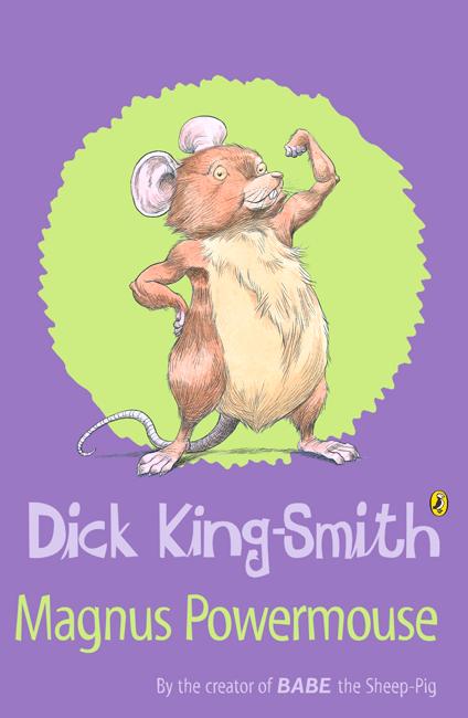 Magnus Powermouse - Dick King-Smith - Kirjat - Penguin Random House Children's UK - 9780141318202 - maanantai 17. tammikuuta 2005