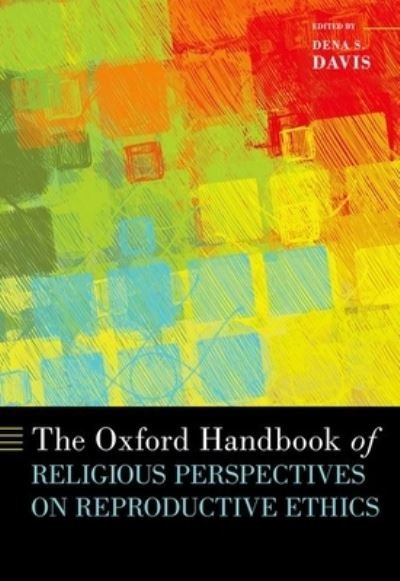 Cover for Davis · Oxford Handbook of Religious Perspectives on Reproductive Ethics (Bog) (2023)