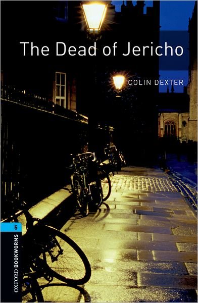 Cover for Colin Dexter · Oxford Bookworms Library: Level 5:: The Dead of Jericho - Oxford Bookworms ELT (Paperback Book) (2008)