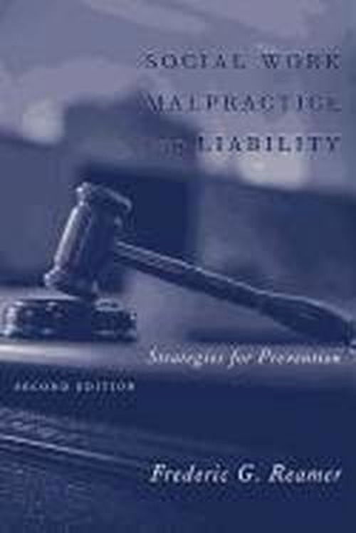 Cover for Frederic G. Reamer · Social Work Malpractice and Liability: Strategies for Prevention (Hardcover Book) [Second edition] (2003)