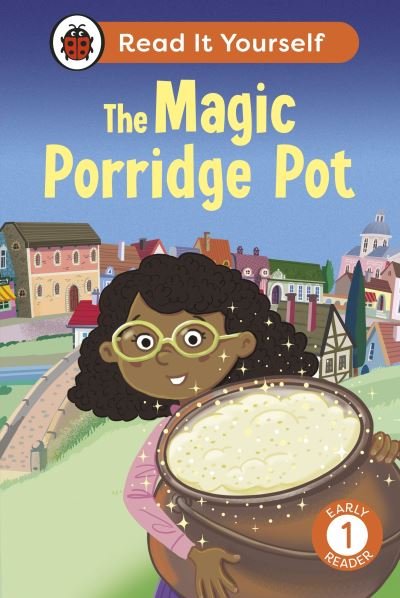 Cover for Ladybird · The Magic Porridge Pot: Read It Yourself - Level 1 Early Reader - Read It Yourself (Inbunden Bok) (2024)