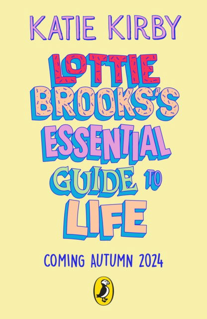 Cover for Katie Kirby · Lottie Brooks’s Essential Guide to Life: Write Your own Diary with Lottie: activities and advice from the hilarious Lottie Brooks! - Lottie Brooks (Paperback Bog) (2024)