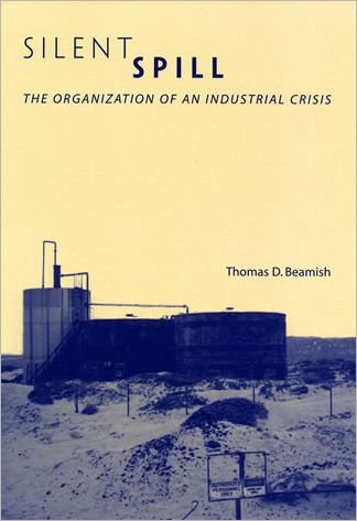 Cover for Beamish, Thomas D. (Associate Professor, University of California, Davis) · Silent Spill: The Organization of an Industrial Crisis - Urban and Industrial Environments (Paperback Book) (2002)