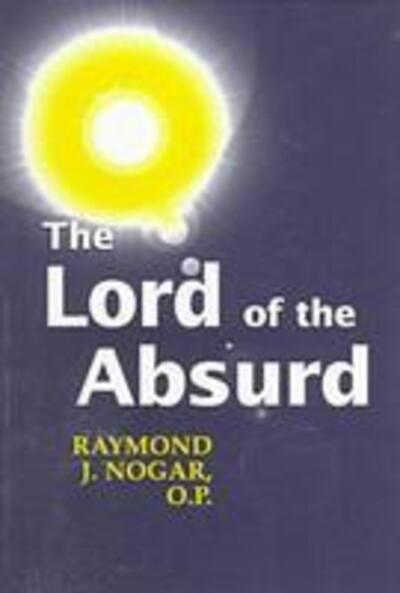 Cover for Raymond J. Nogar · The Lord of the Absurd (Paperback Book) (1998)