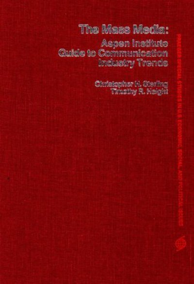 Cover for Sterling, Christopher H (George Washington University USA) · The Mass Media: Aspen Institute Guide to Communication Industry Trends - Praeger Special Studies in U.S. Economic, Social, and Politi (Hardcover bog) (1978)