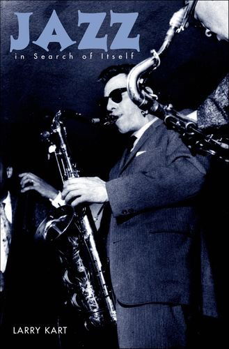 Jazz in Search of Itself - Larry Kart - Books - Yale University Press - 9780300104202 - October 11, 2004