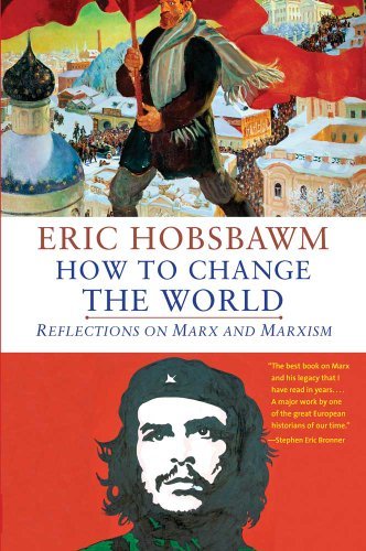 How to Change the World: Reflections on Marx and Marxism - Eric Hobsbawm - Books - Yale University Press - 9780300188202 - October 30, 2012