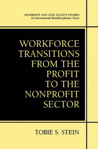 Cover for Tobie S. Stein · Workforce Transitions from the Profit to the Nonprofit Sector - Nonprofit and Civil Society Studies (Hardcover Book) [2002 edition] (2002)