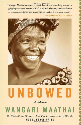 Cover for Wangari Maathai · Unbowed: a Memoir (Vintage) (Paperback Book) [Reprint edition] (2007)