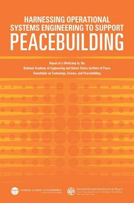 Cover for National Academy of Engineering · Harnessing Operational Systems Engineering to Support Peacebuilding: Report of a Workshop by the National Academy of Engineering and United States Institute of Peace Roundtable on Technology, Science, and Peacebuilding (Taschenbuch) (2014)