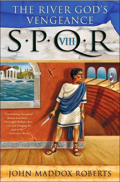 Cover for John Maddox Roberts · Spqr Viii the River Gods Vengeance (Paperback Book) (2005)