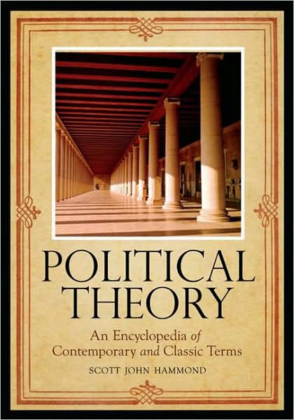 Cover for Scott John Hammond · Political Theory: An Encyclopedia of Contemporary and Classic Terms (Hardcover Book) (2008)