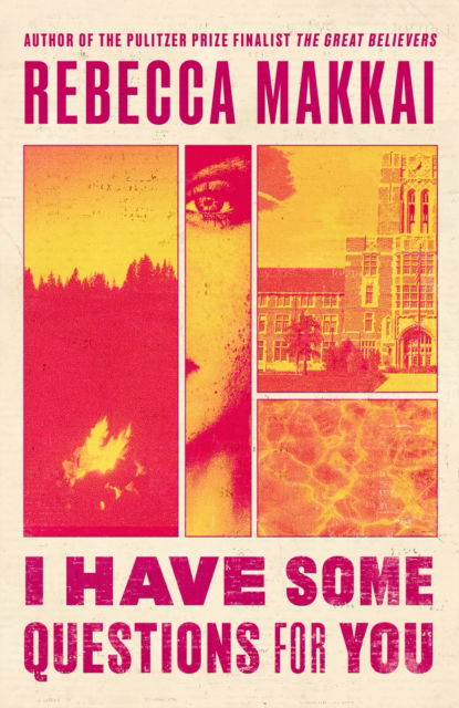 Cover for Rebecca Makkai · I Have Some Questions For You: 'A perfect crime' NEW YORKER (Innbunden bok) (2023)