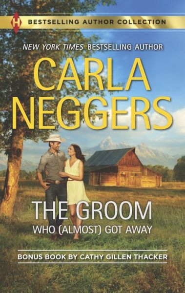 Cover for Carla Neggers · The Groom Who (Almost) Got Away: the Texas Rancher's Marriage (Paperback Book) (2015)