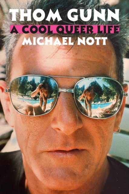 Cover for Michael Nott · Thom Gunn: A Cool Queer Life (Hardcover Book) (2024)