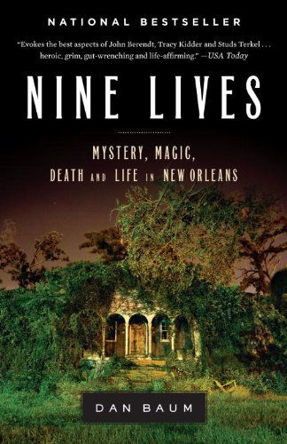 Cover for Dan Baum · Nine Lives: Mystery, Magic, Death, and Life in New Orleans (Paperback Book) [Reprint edition] (2010)